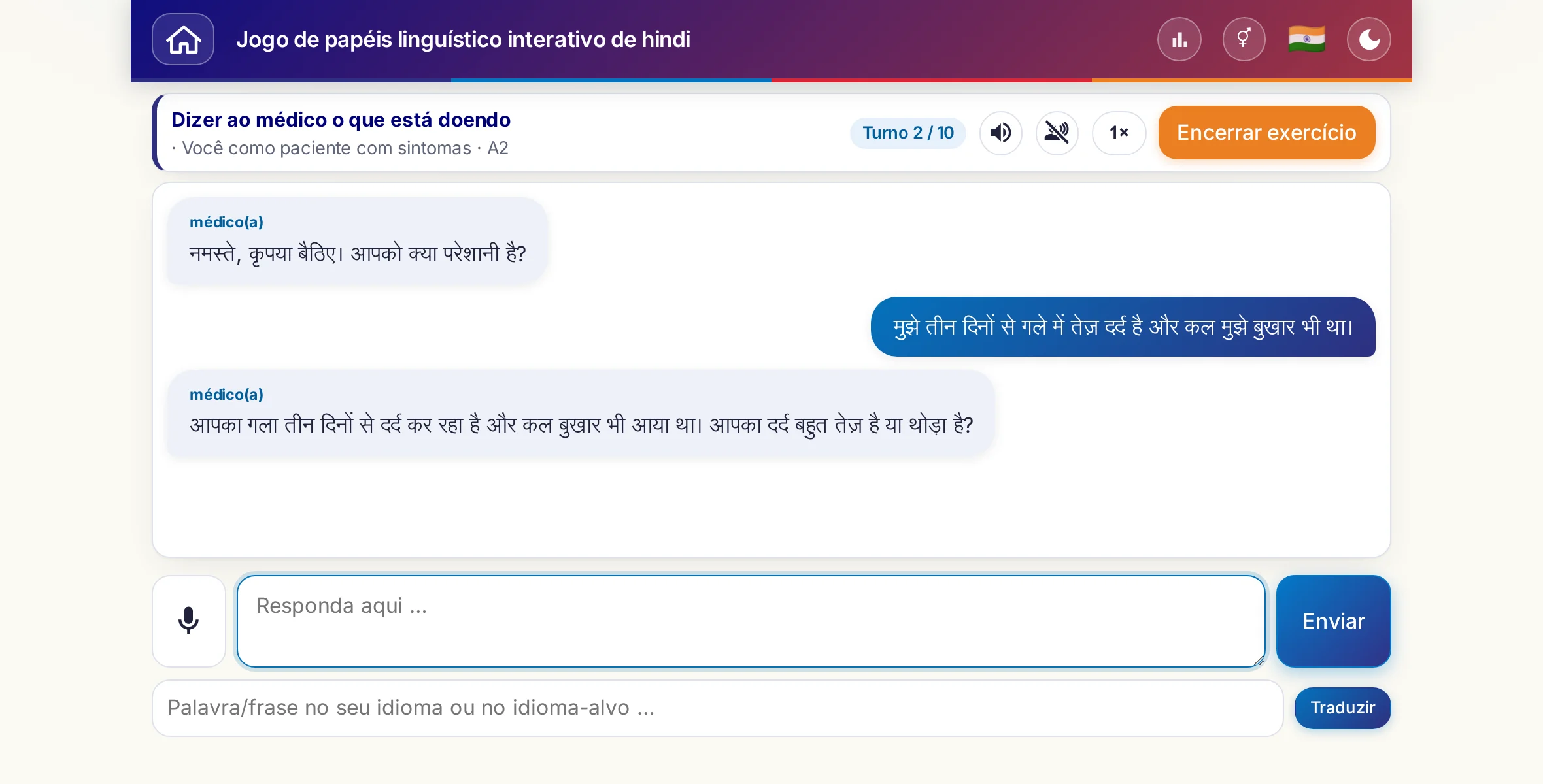 Um jogo de papéis em andamento: a médica pergunta sobre a intensidade da dor, a febre e como foi o dia; quem está aprendendo responde livremente e, no fim, pede uma receita.