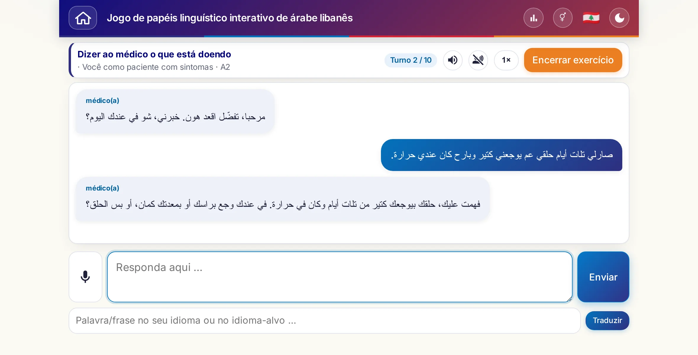Um jogo de papéis em andamento: a médica pergunta sobre a intensidade da dor, a febre e como foi o dia; quem está aprendendo responde livremente e, no fim, pede uma receita.