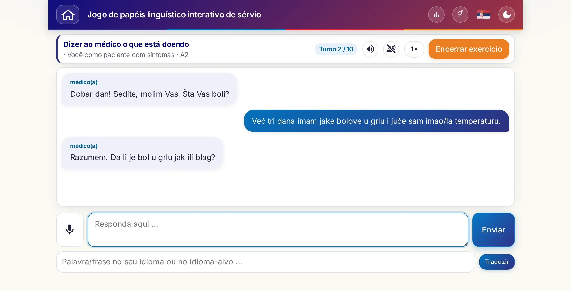Um jogo de papéis em andamento: a médica pergunta sobre a intensidade da dor, a febre e como foi o dia; quem está aprendendo responde livremente e, no fim, pede uma receita.