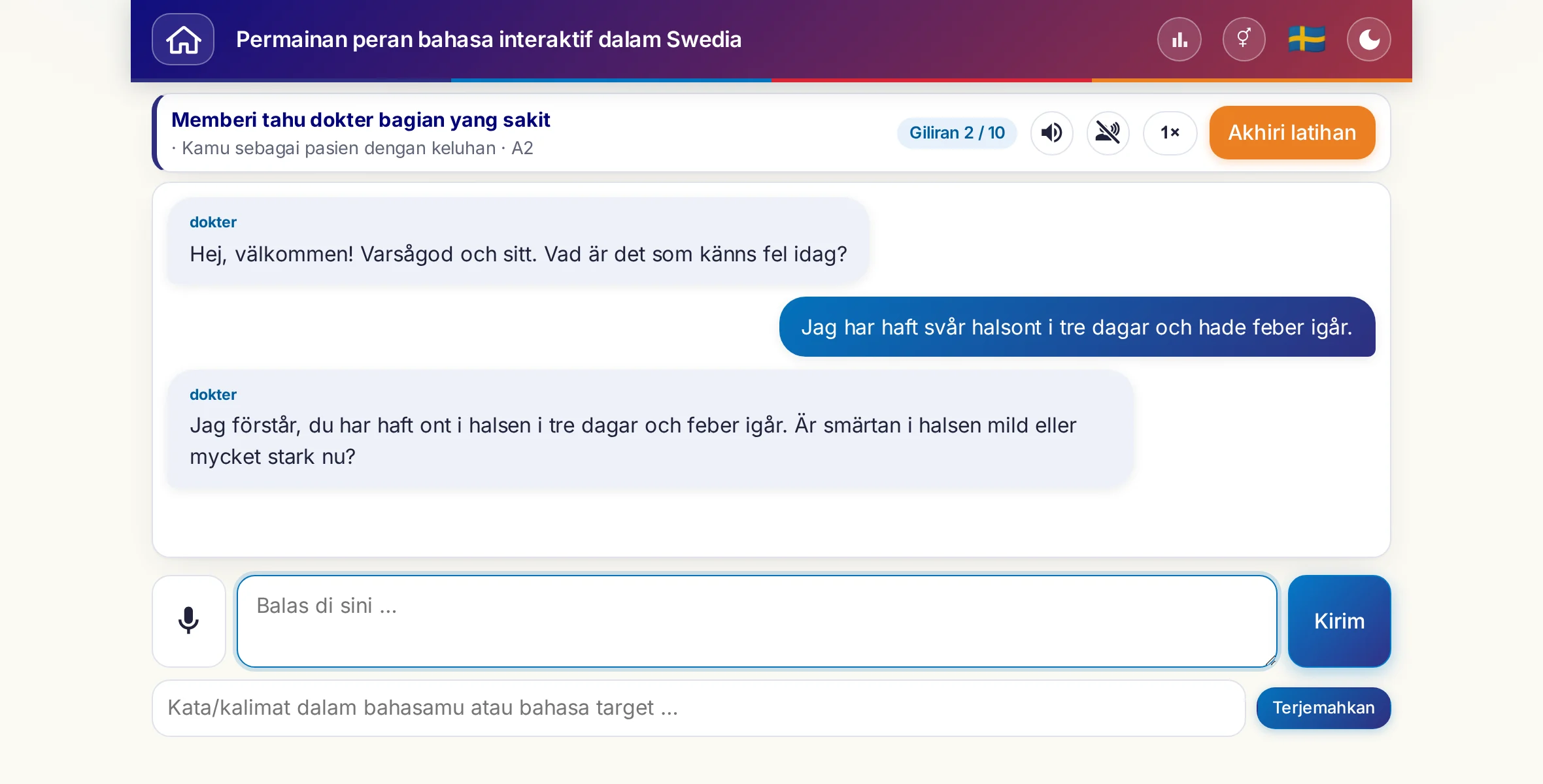 Satu permainan peran dalam percakapan: dokter menanyakan tingkat nyeri, demam, dan perjalanan hari itu, pembelajar menjawab bebas dan pada akhirnya meminta resep.
