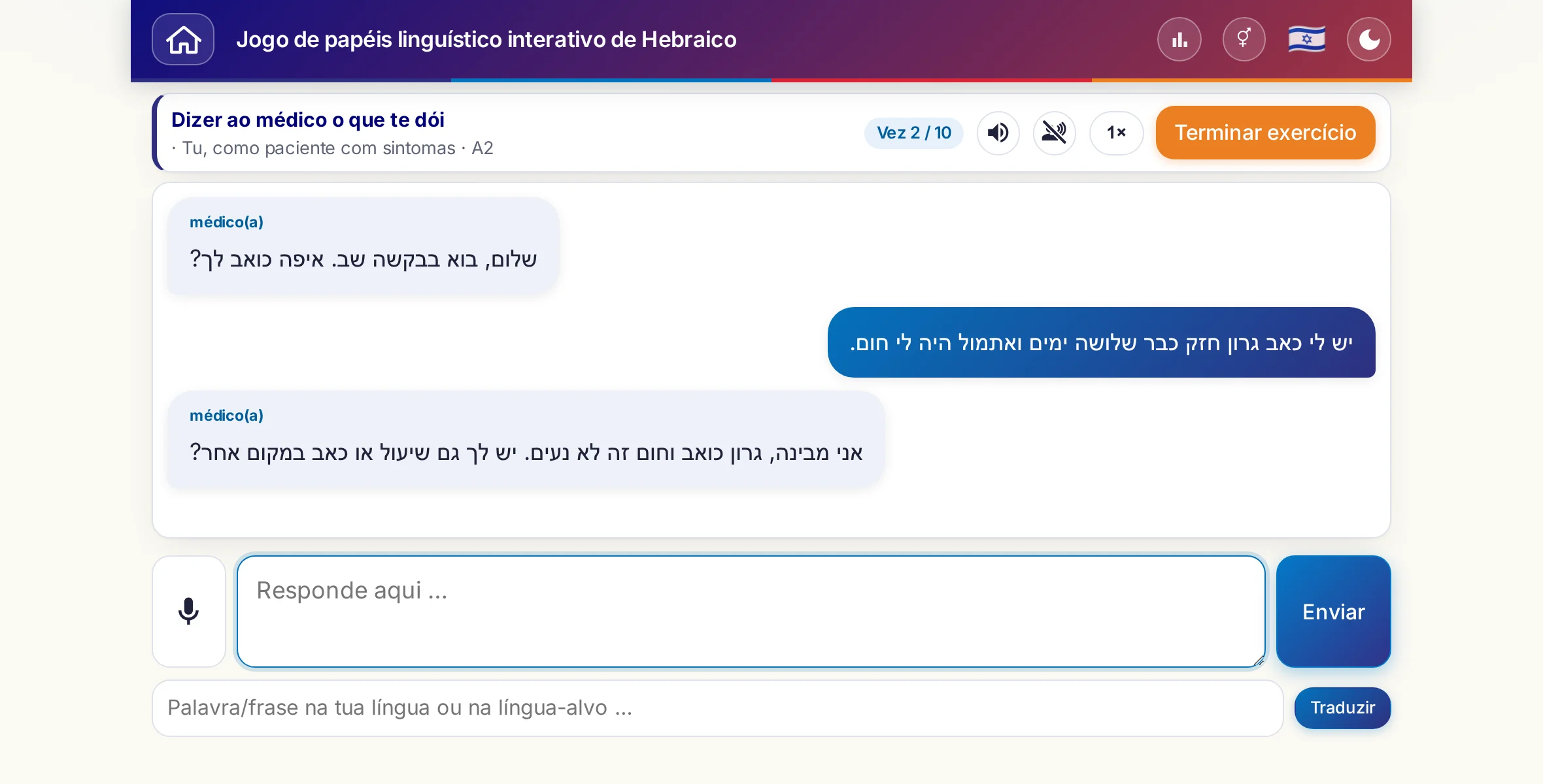 Um jogo de papéis em conversa: a médica pergunta pela intensidade das dores, pela febre e pela evolução ao longo do dia; o aluno responde livremente e pede uma receita no fim.