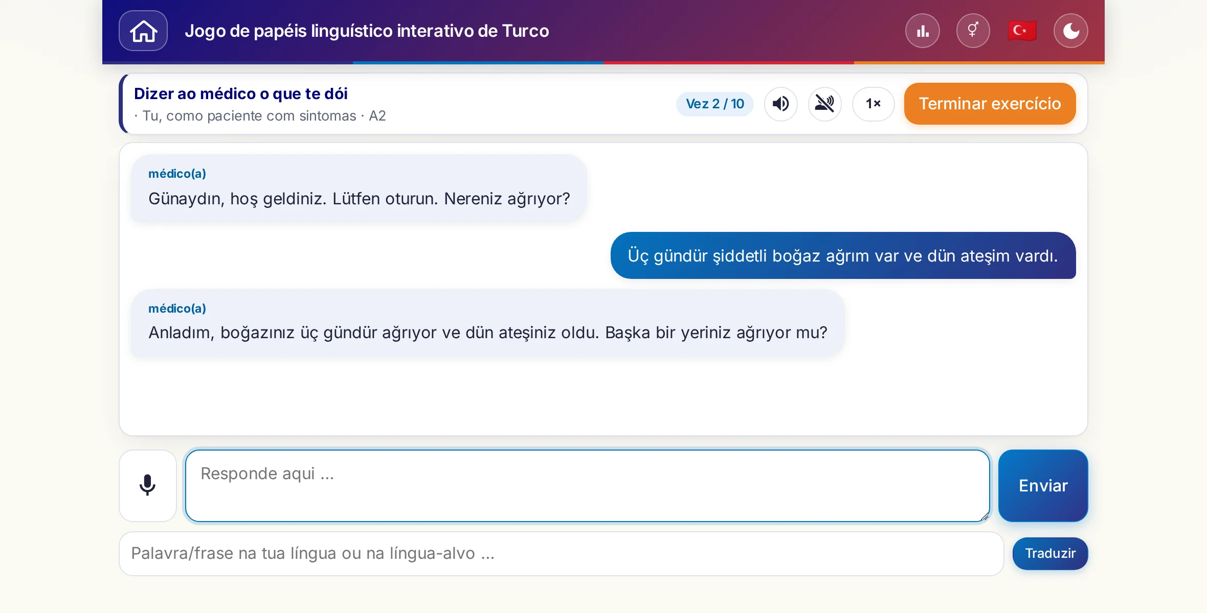 Um jogo de papéis em conversa: a médica pergunta pela intensidade das dores, pela febre e pela evolução ao longo do dia; o aluno responde livremente e pede uma receita no fim.