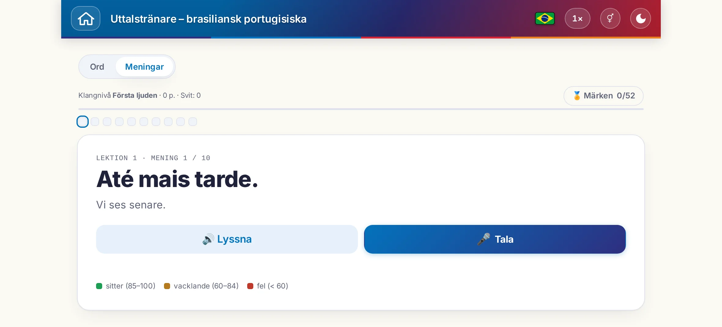 En påbörjad uttalsövning: målmeningen, dess betydelse, Lyssna och Tala samt bedömningens färgförklaring.