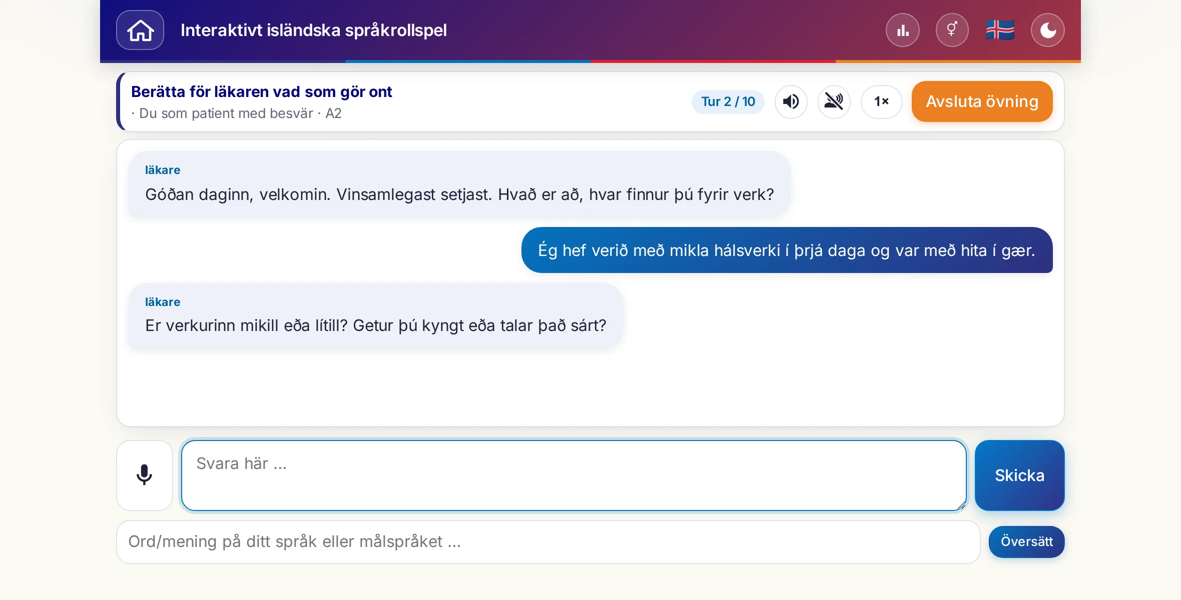 Ett rollspel mitt i samtalet: läkaren frågar om smärtans styrka, feber och hur dagen har varit, den som lär sig svarar fritt och ber till sist om ett recept.